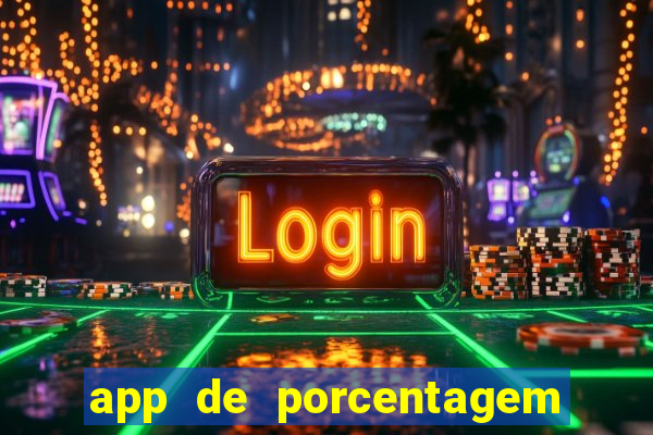 app de porcentagem de jogos slots