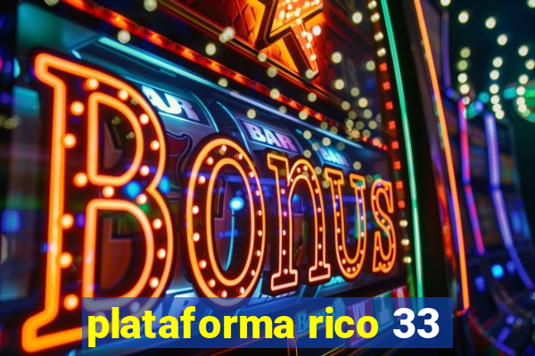 plataforma rico 33