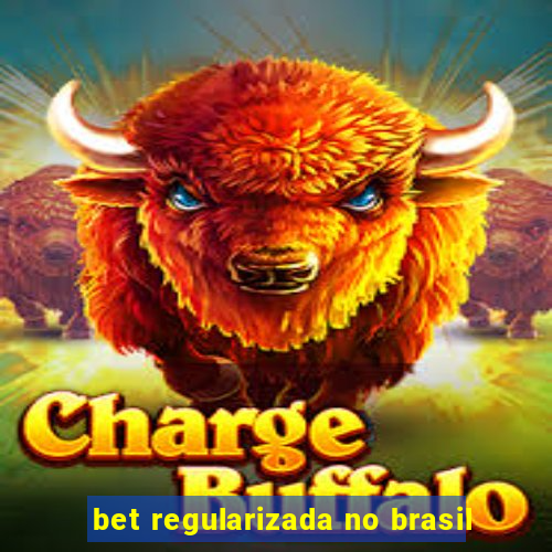 bet regularizada no brasil