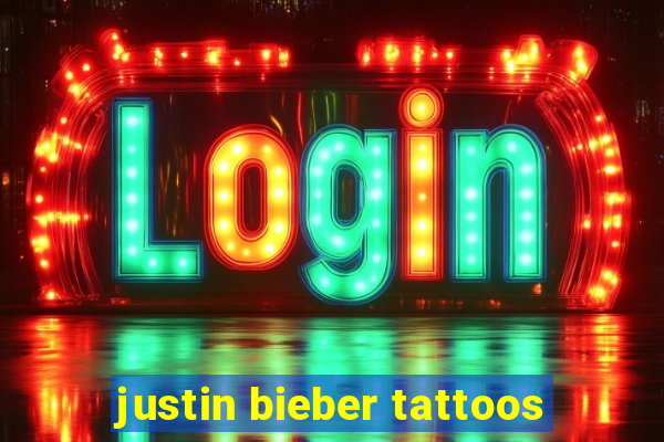 justin bieber tattoos