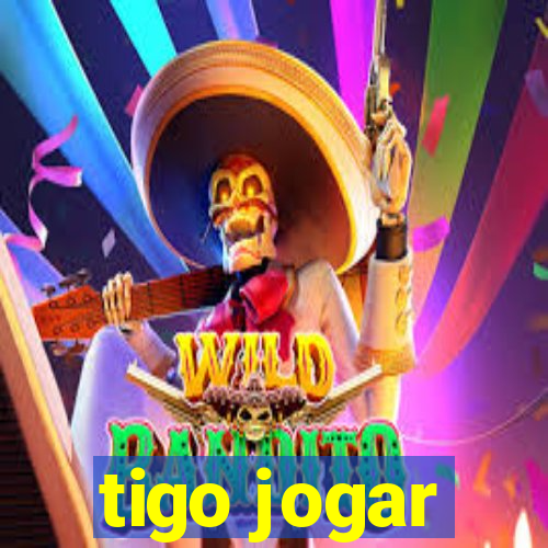 tigo jogar