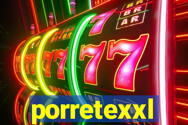 porretexxl