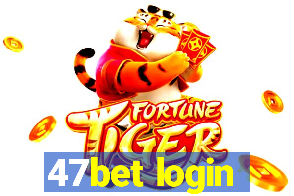 47bet login