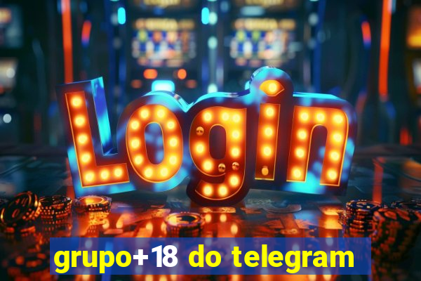 grupo+18 do telegram