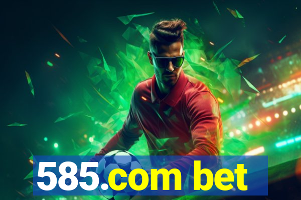 585.com bet