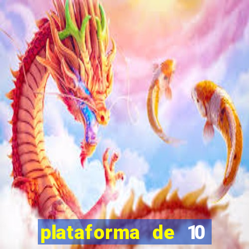 plataforma de 10 reais tigre