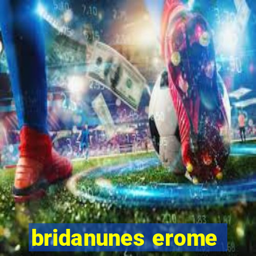 bridanunes erome