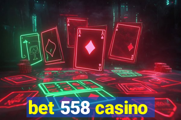 bet 558 casino