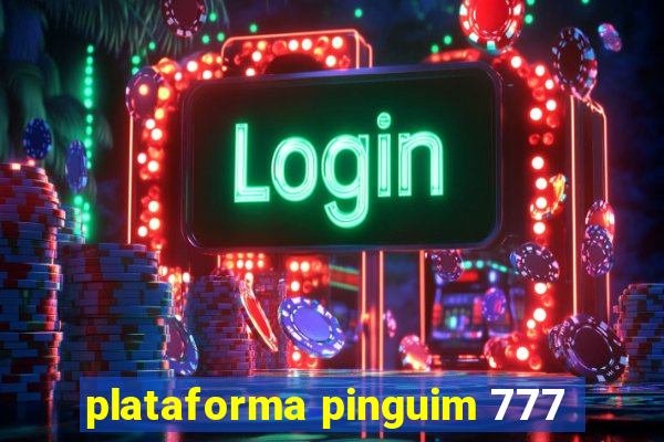 plataforma pinguim 777