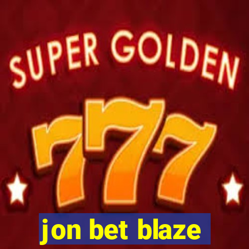 jon bet blaze