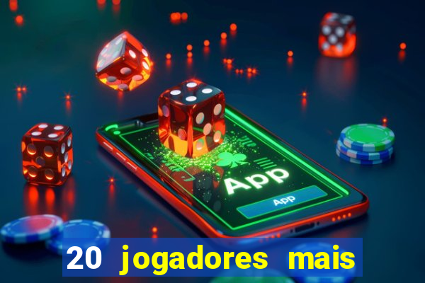 20 jogadores mais ricos do mundo