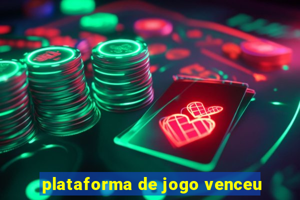 plataforma de jogo venceu