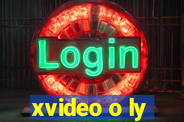 xvideo o ly