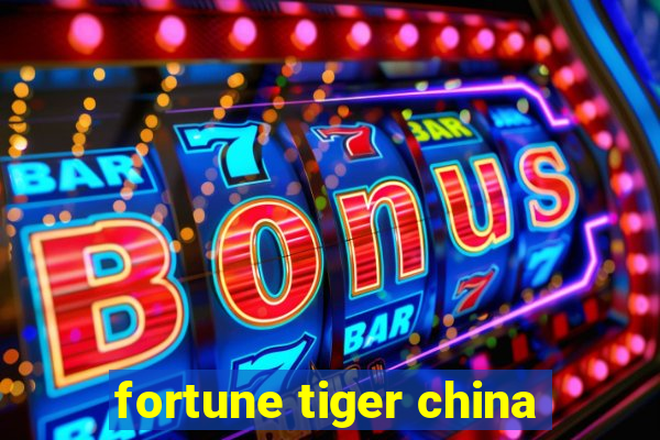 fortune tiger china