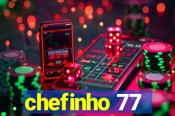 chefinho 77