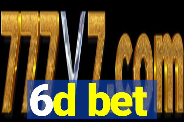 6d bet