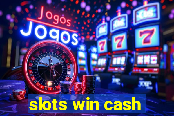 slots win cash