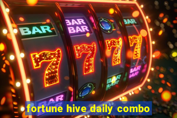 fortune hive daily combo