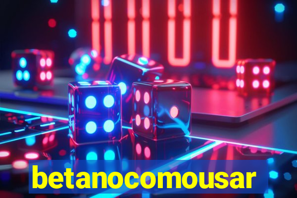 betanocomousar