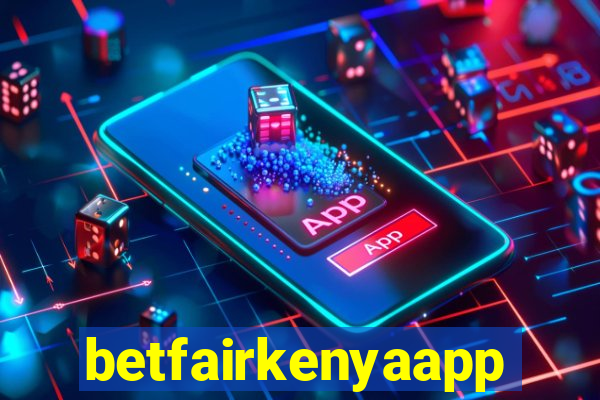 betfairkenyaapp