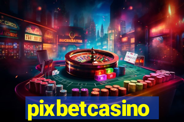 pixbetcasino