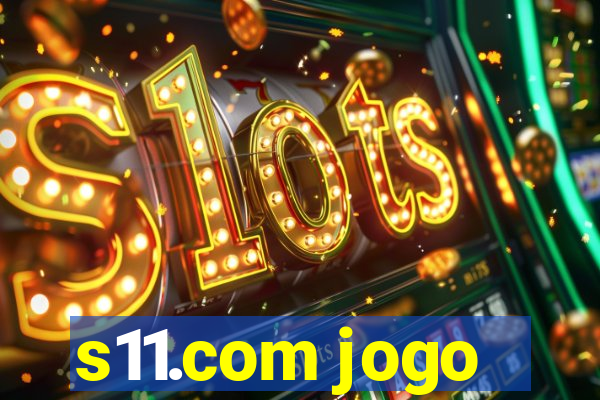 s11.com jogo