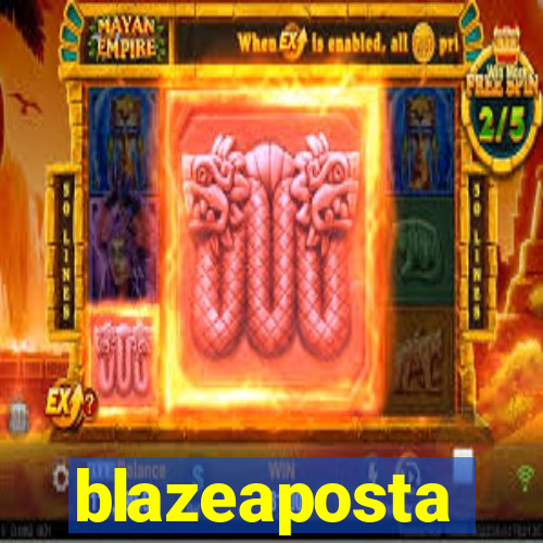 blazeaposta