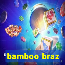 bamboo braz