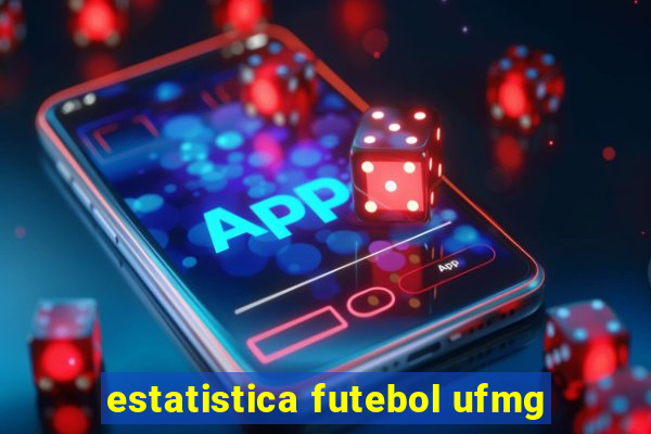 estatistica futebol ufmg