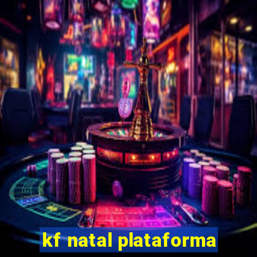 kf natal plataforma