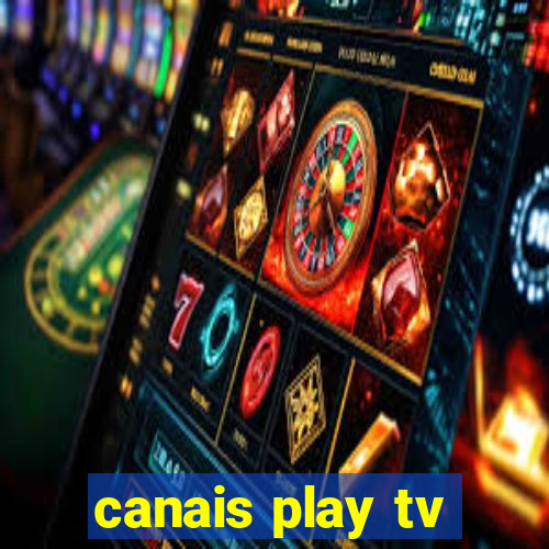 canais play tv