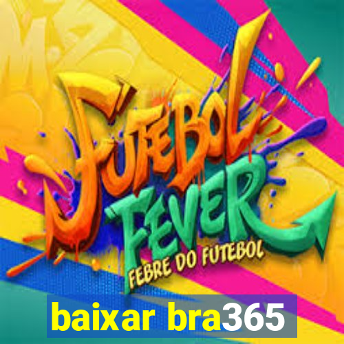 baixar bra365