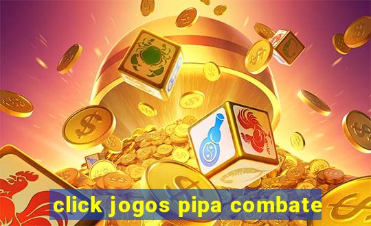 click jogos pipa combate