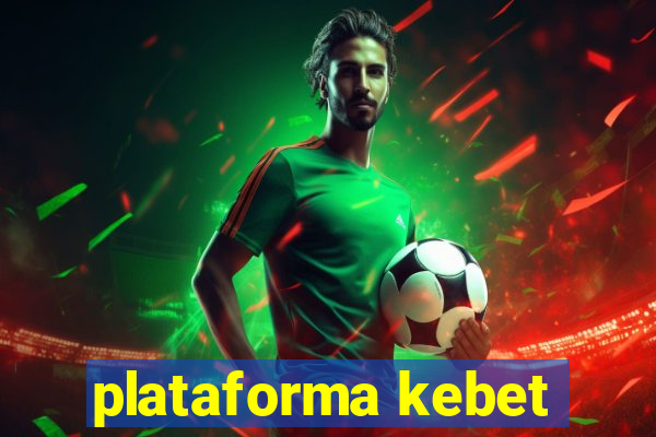 plataforma kebet