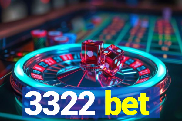 3322 bet