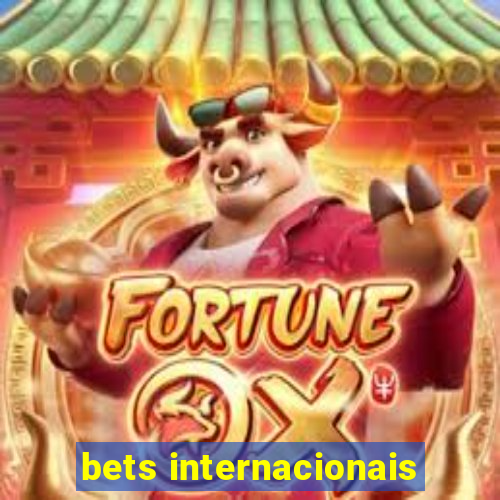 bets internacionais