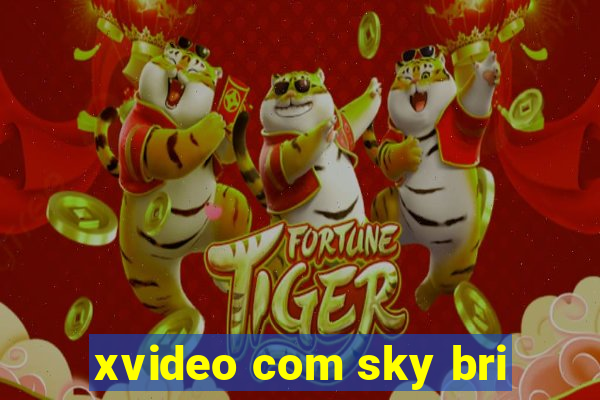 xvideo com sky bri