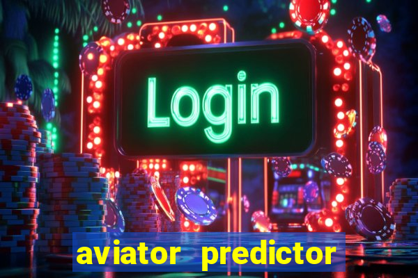 aviator predictor v4.0 apk download