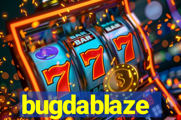 bugdablaze