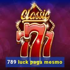 789 luck paga mesmo