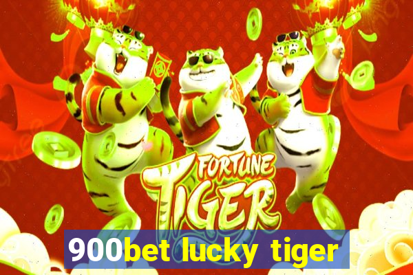 900bet lucky tiger