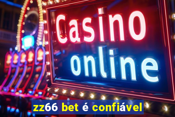 zz66 bet é confiável