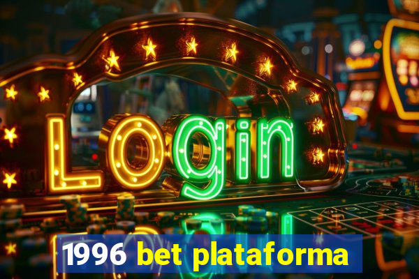 1996 bet plataforma