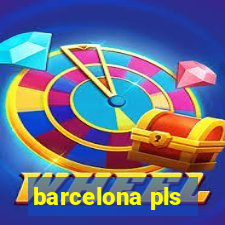 barcelona pls