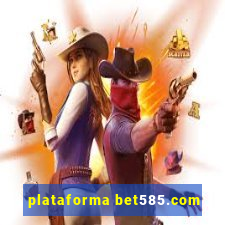 plataforma bet585.com