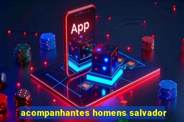 acompanhantes homens salvador