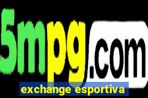 exchange esportiva