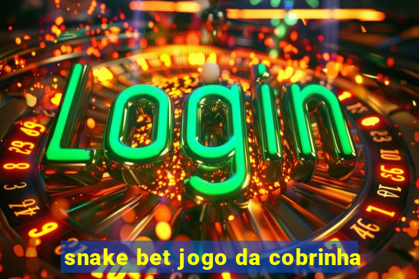 snake bet jogo da cobrinha