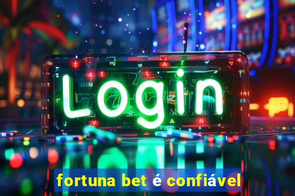 fortuna bet é confiável