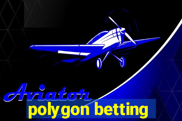 polygon betting